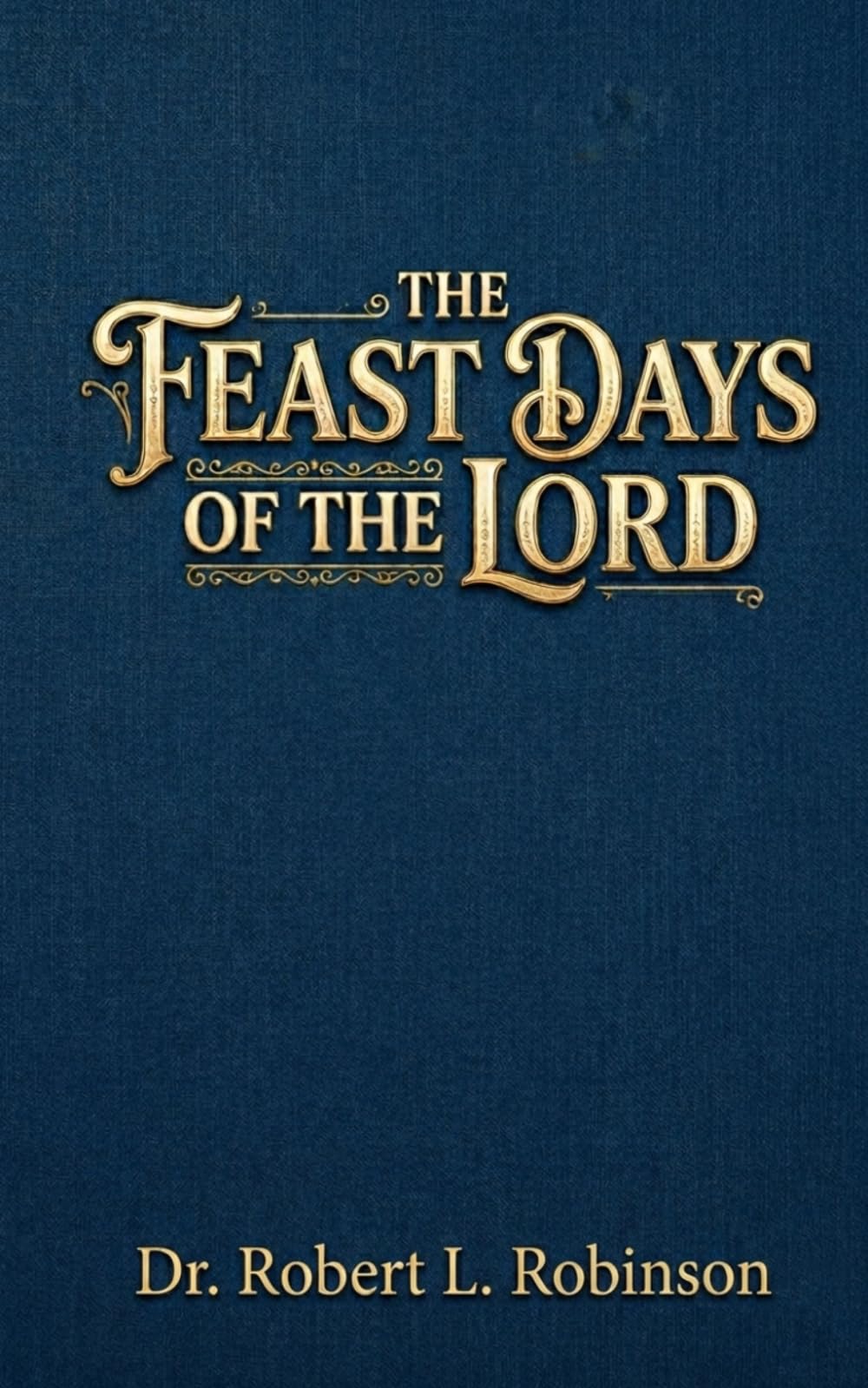 The Feast Days of the Lord
