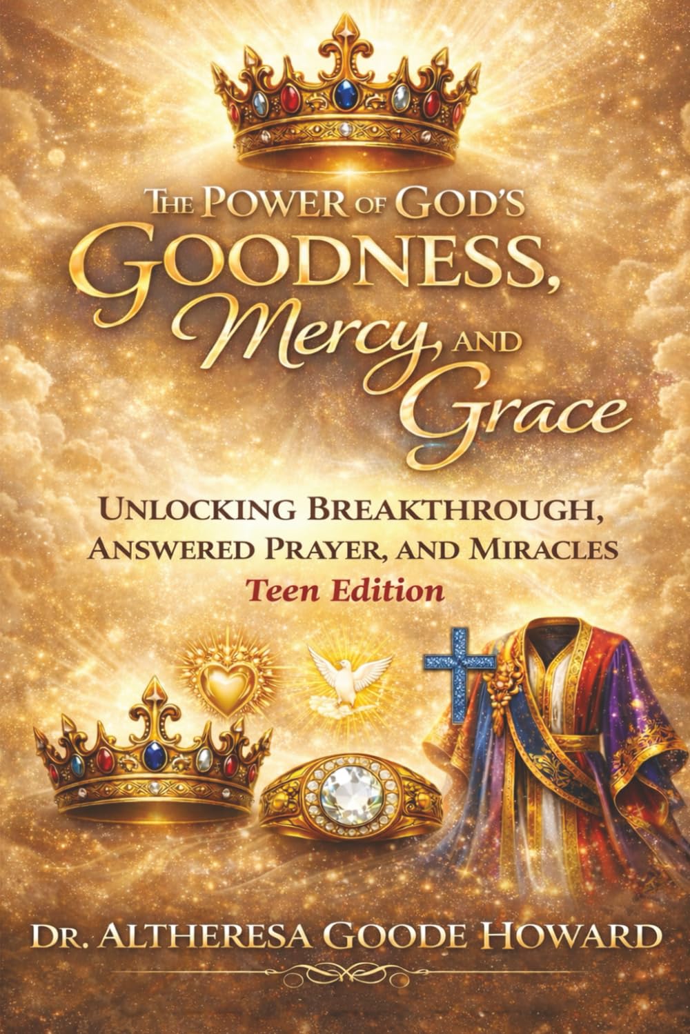 The Power of God’s Goodness, Mercy, and Grace "Teen Edition": Unlocking Breakthrough, Answered Prayer and Miracles: 2