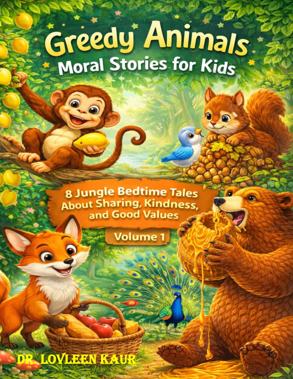 Greedy Animals Moral Stories for Kids - 8 Jungle Bedtime Tales About Sharing, Kindness, and Good Values (Volume 1) (Greed Stories for Kids, Volume 1: ... About Sharing, Kindness and Good Values)