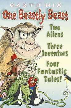 One Beastly Beast: Two aliens, three inventors, four fantastic