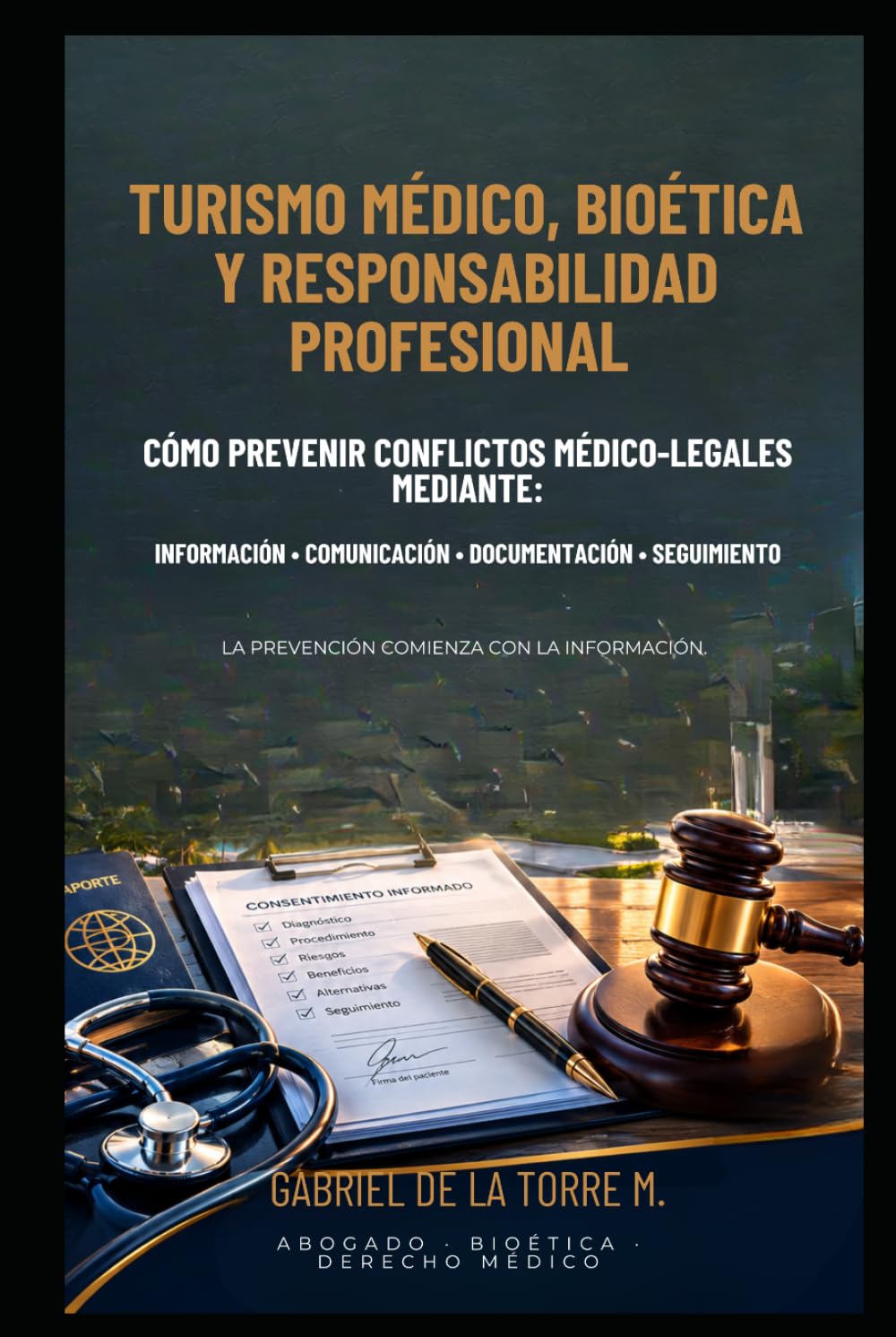Turismo Médico, Bioética y Responsabilidad Profesional: Cómo prevenir conflictos medicolegales mediante información, comunicación, documentación y seguimiento.