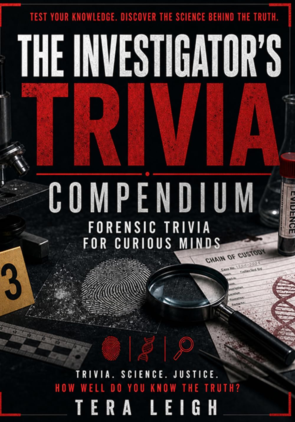 The Investigator's Trivia Compendium: Forensic Science Trivia for Curious Minds (True Crime Trivia & Activity Books)