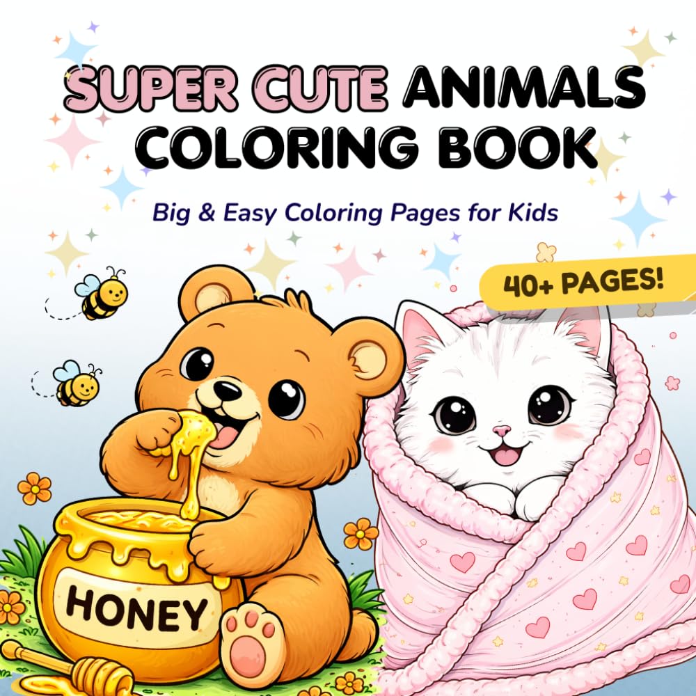 SUPER CUTE ANIMALS COLORING BOOK FOR KIDS: Big & Easy Designs | 40+ Adorable Pages for Relaxing Fun