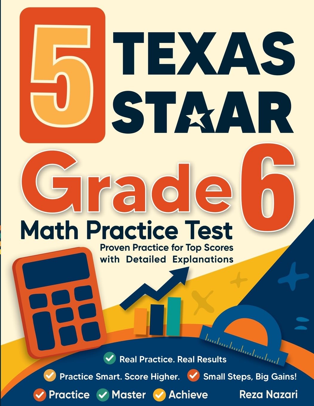 5 Texas STAAR Grade 6 Math Practice Tests: Proven Practice for Top Scores with Detailed Explanations