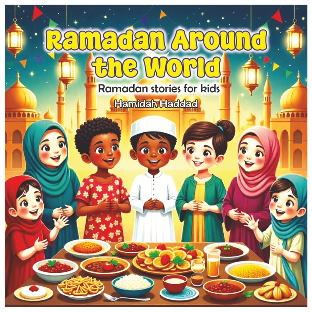 Ramadan Around the World: Ramadan stories for kids