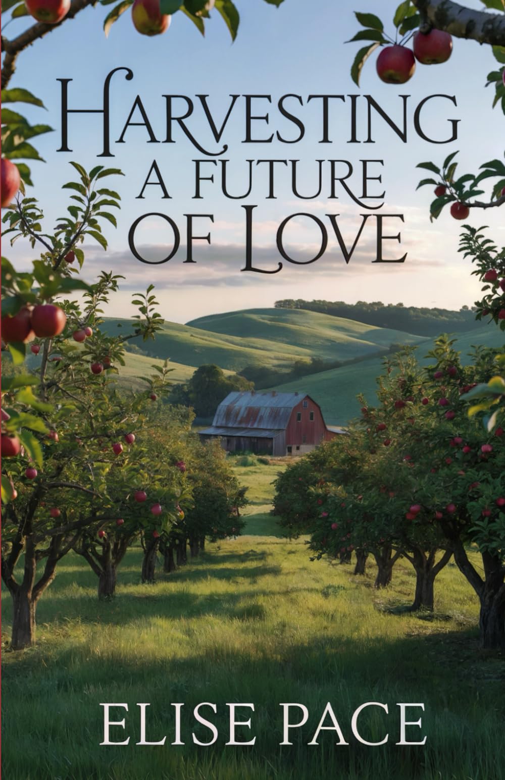 Harvesting a Future of Love: A Second Chance Christian Romance: 3 (Where Love Takes Root)