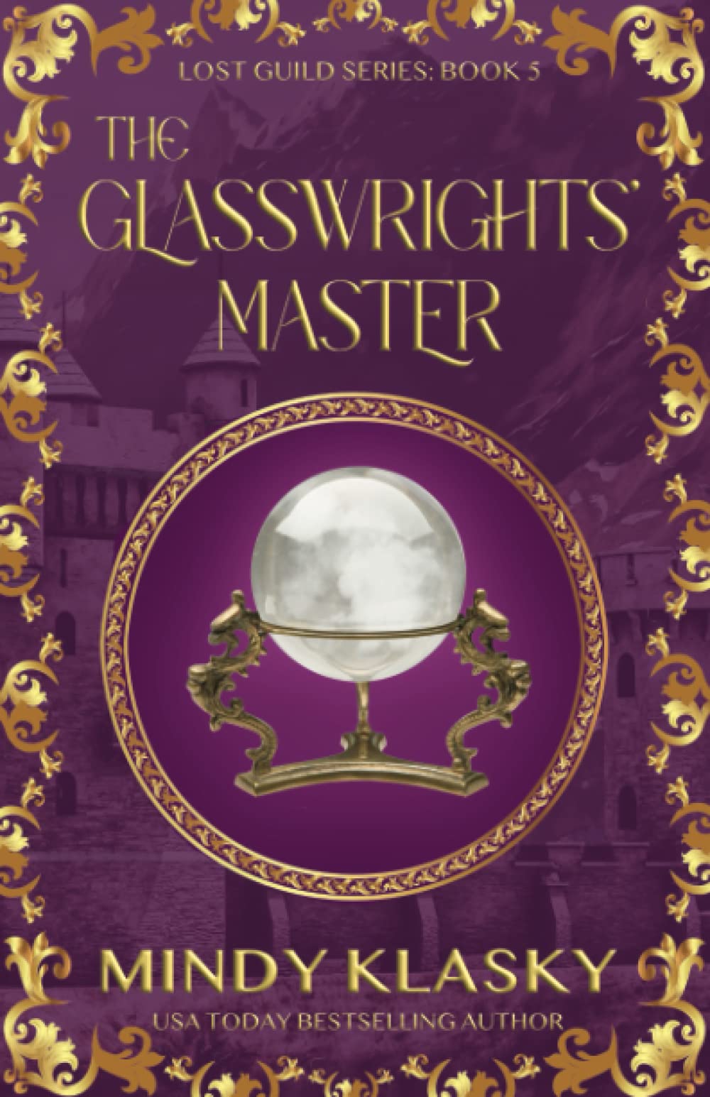 The Glasswrights' Master: 20th Anniversary Edition: 5 (Lost Guild Series)