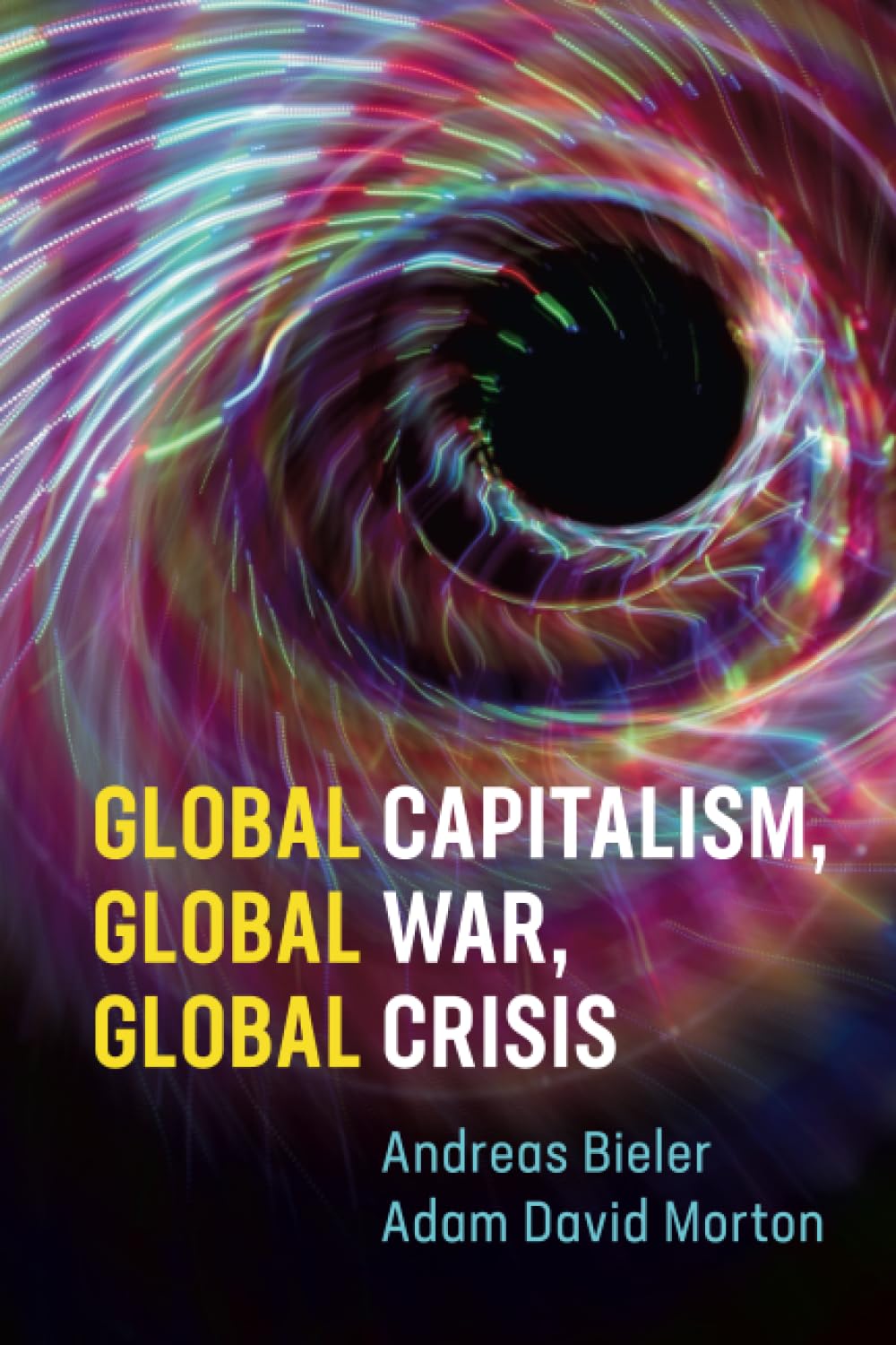 Global Capitalism, Global War, Global Crisis