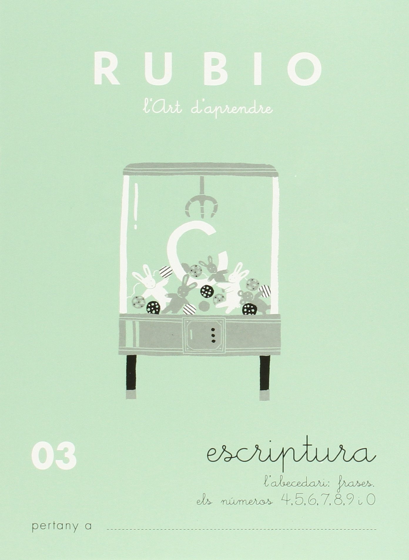 Escriptura 03 RUBIO. Català | L'abecedari: frases. Els nombres 4,5,6,7,8,9 i 0 | +4 anys