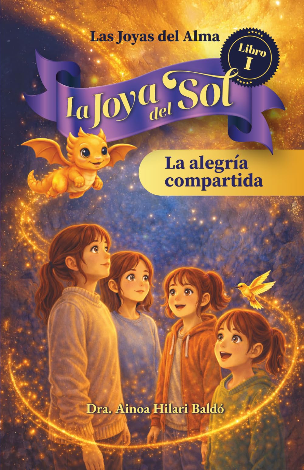 Las Joyas del Alma 1: La Joya del Sol. La alegría compartida: Un cuento para ayudar a niños a gestionar sus emociones, fortalecer su autoestima y ... en familia | Ideal para niños de 6 a 12 años