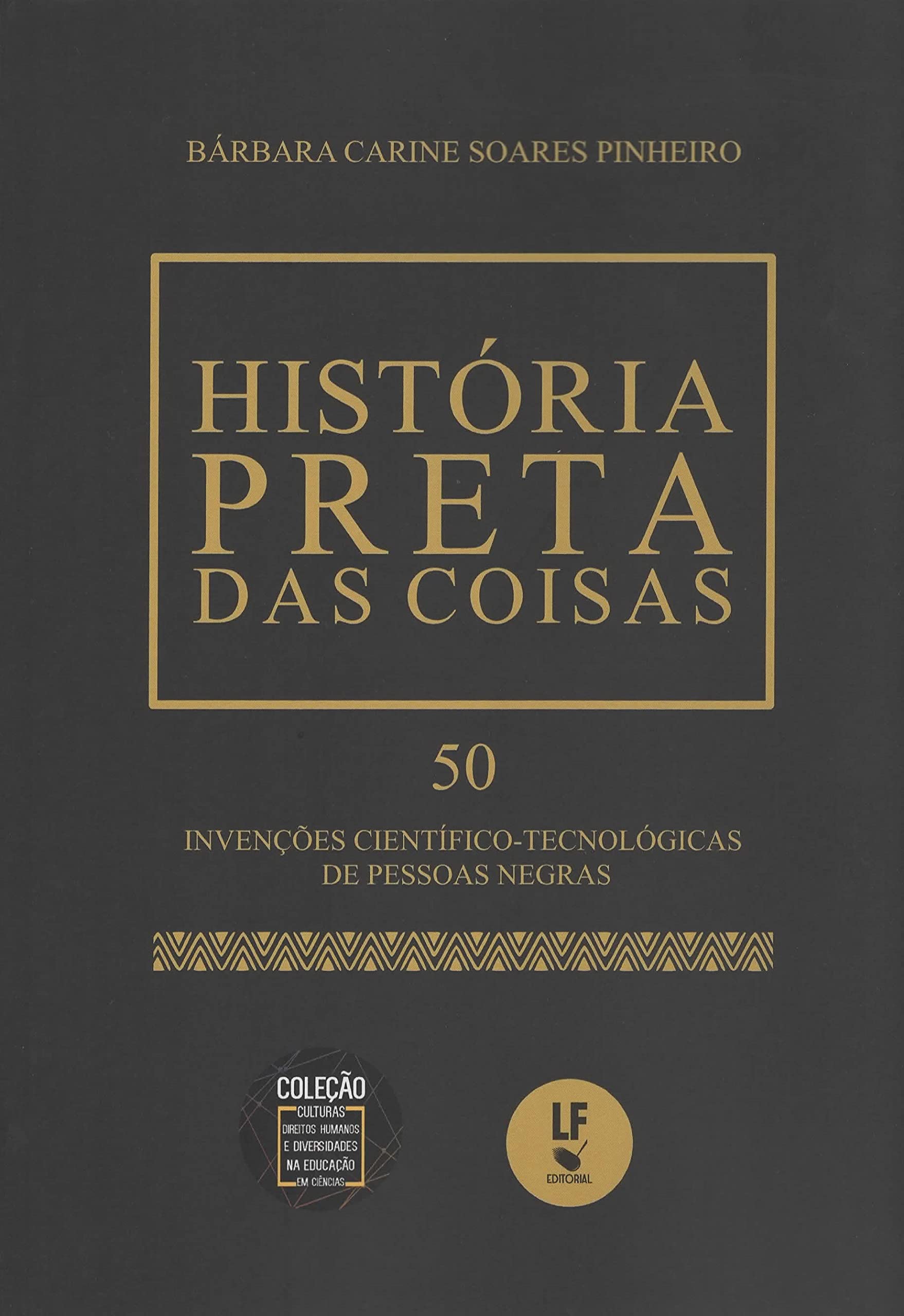 História preta das coisas: 50 Invenções científico-tecnológicas de ...