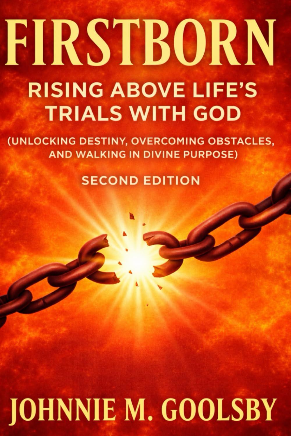 Firstborn: Rising Above Life’s Trials With God (Unlocking Destiny, Overcoming Obstacles, and Walking in Divine Purpose)