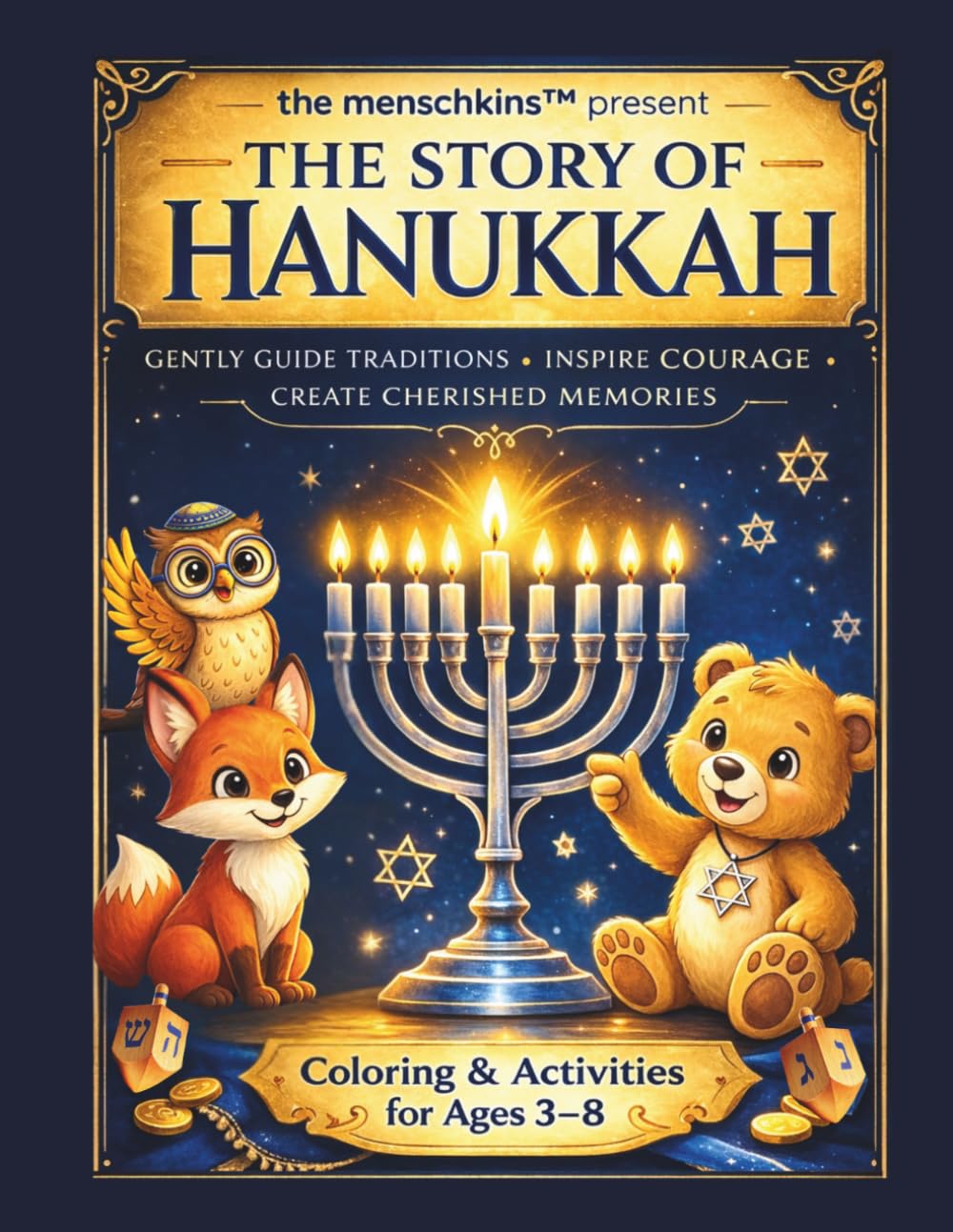 The Menschkins Present The Story of Hanukkah: Gently Guide Traditions, Inspire Courage and Create Cherished Memories - Coloring & Activity Book for Kids Ages 3-8