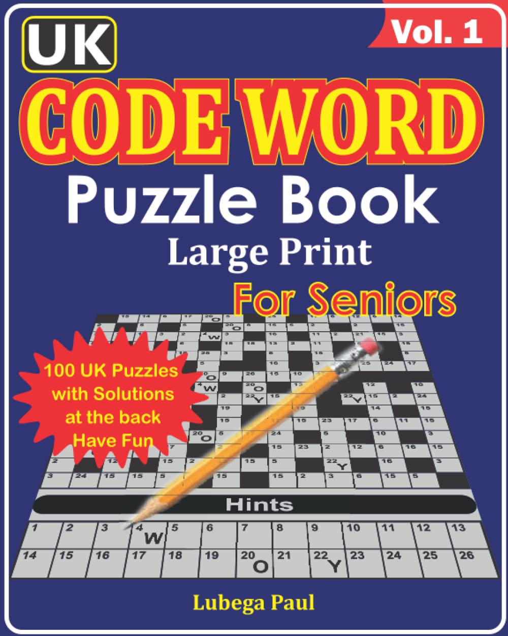 UK CODE WORD PUZZLE BOOK VOLUME 1: For Seniors, Exercise your brain with 100 challenging Brain Teaser Puzzles for Adults (English Edition)