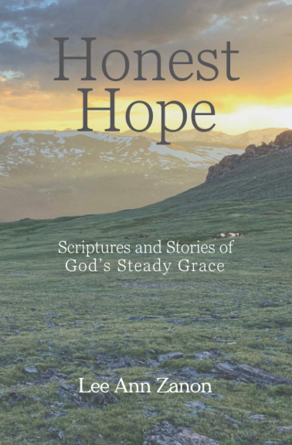Honest Hope: Scriptures and Stories of God's Steady Grace