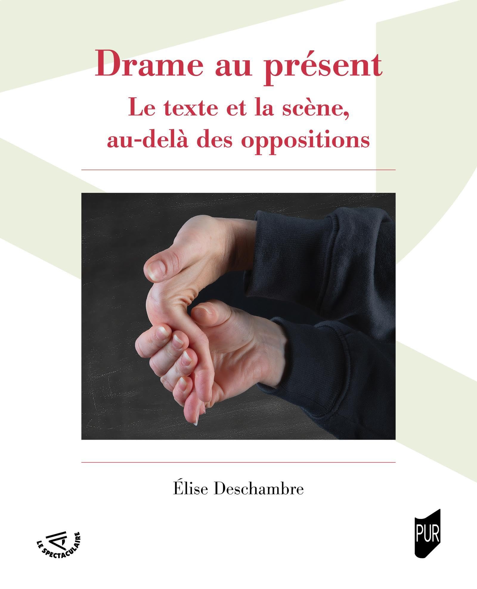 Drame au présent : Le texte et la scène livre de théâtre contemporain et d'études critiques