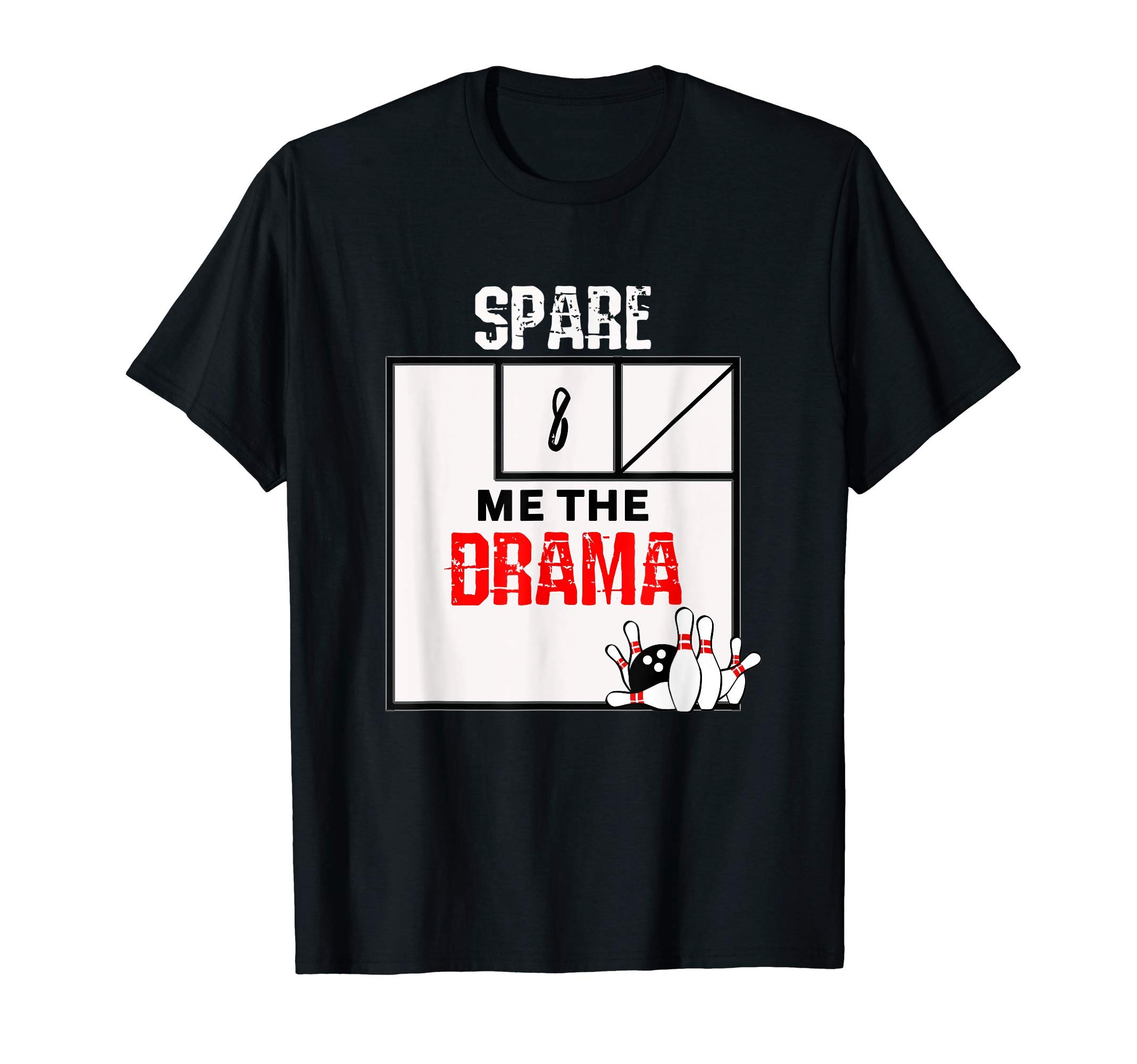 Funny Spare Me the Drama Sarcastic Humorous Bowling Pun T-Shirt