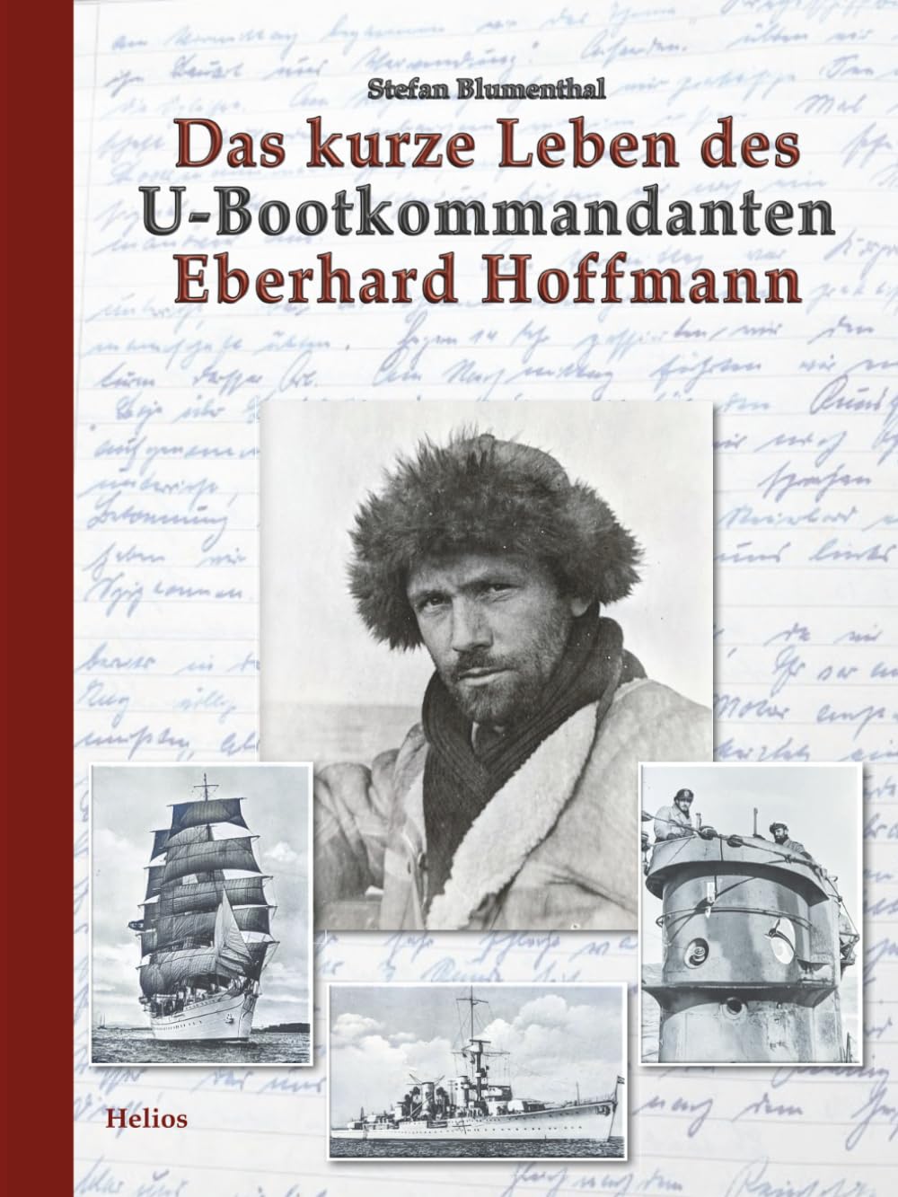Das kurze Leben des U-Bootkommandanten Eberhard Hoffmann: Von der Gorch Fock und dem Kreuzer Karlsruhe zum Untergang der U 451 (Deutsche Soldaten-Biografien)