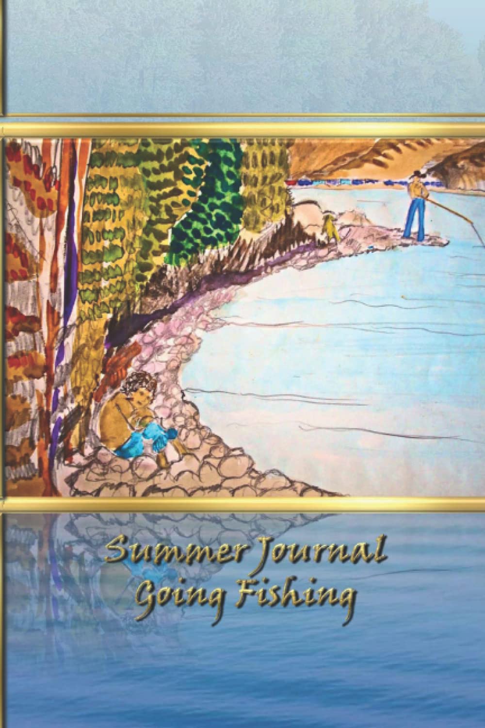 Summer Journal - Going Fishing: Bobbin’ Olive Productions