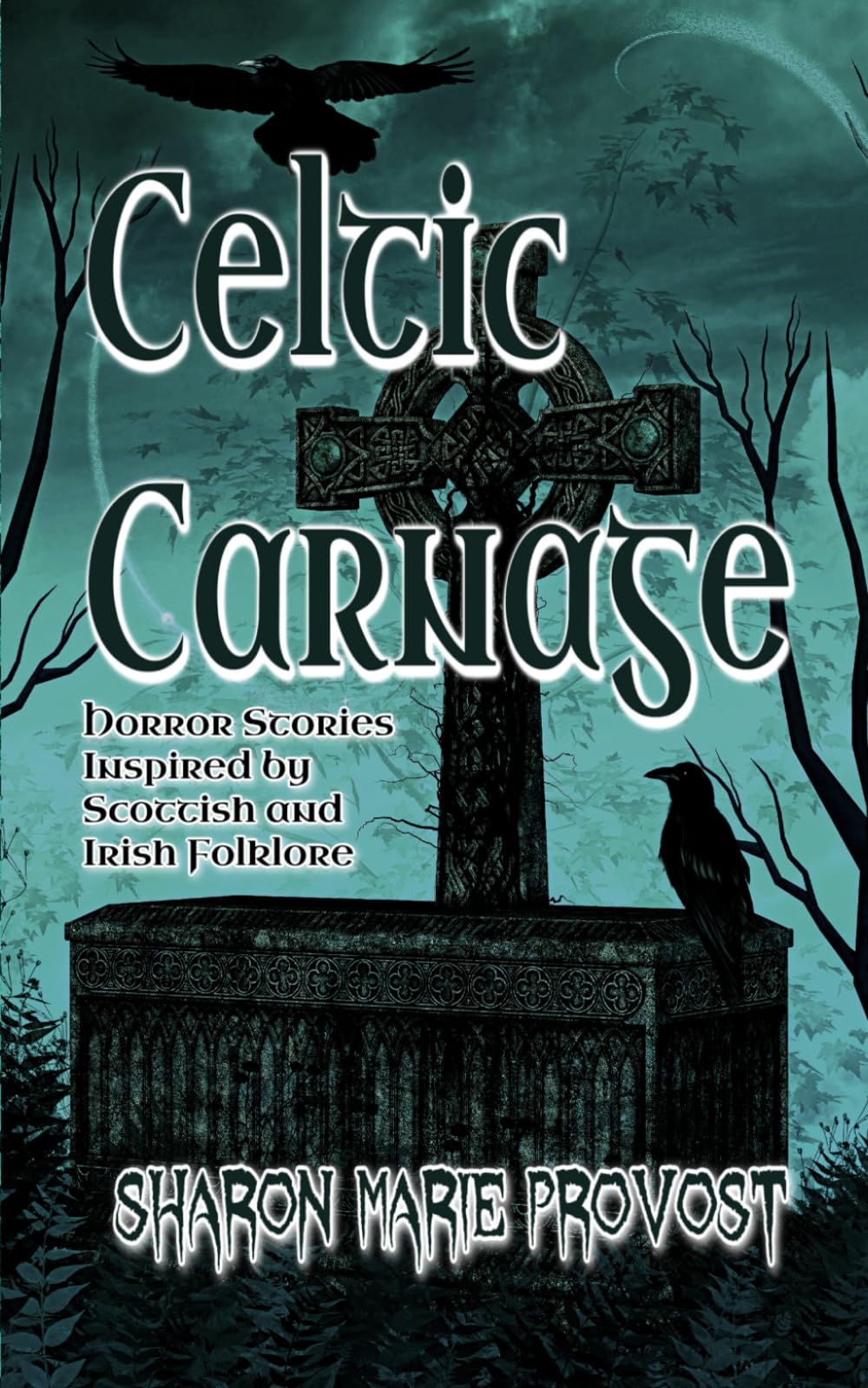 Celtic Carnage: Horror Stories Inspired by Scottish and Irish Foklore