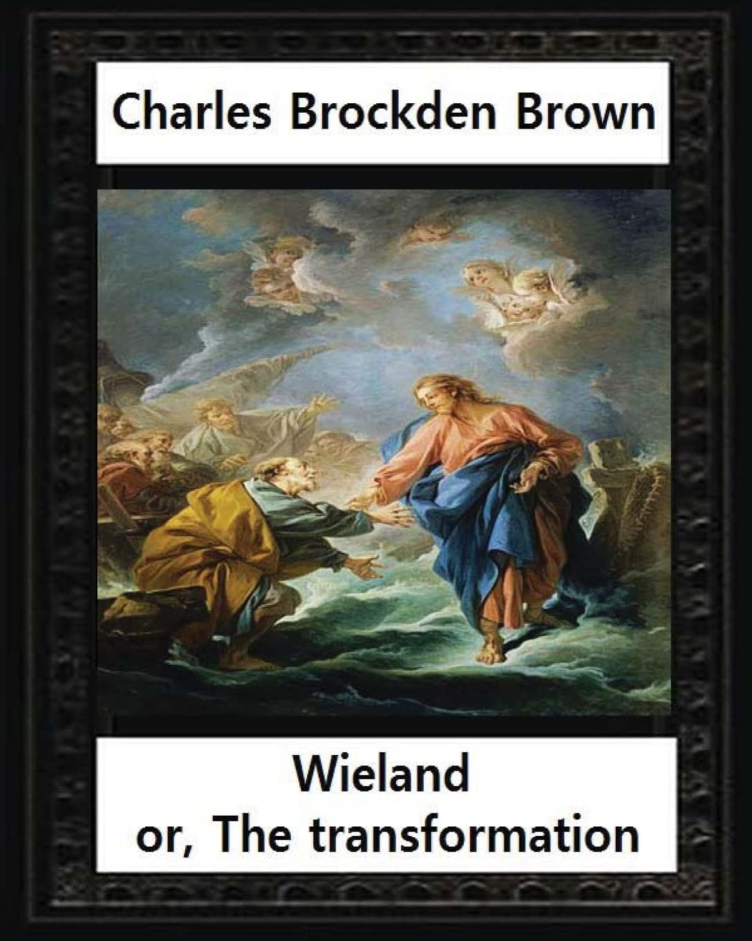 Wieland; or, the Transformation, by Charles Brockden Brown: An American Tale (Hackett Classics)