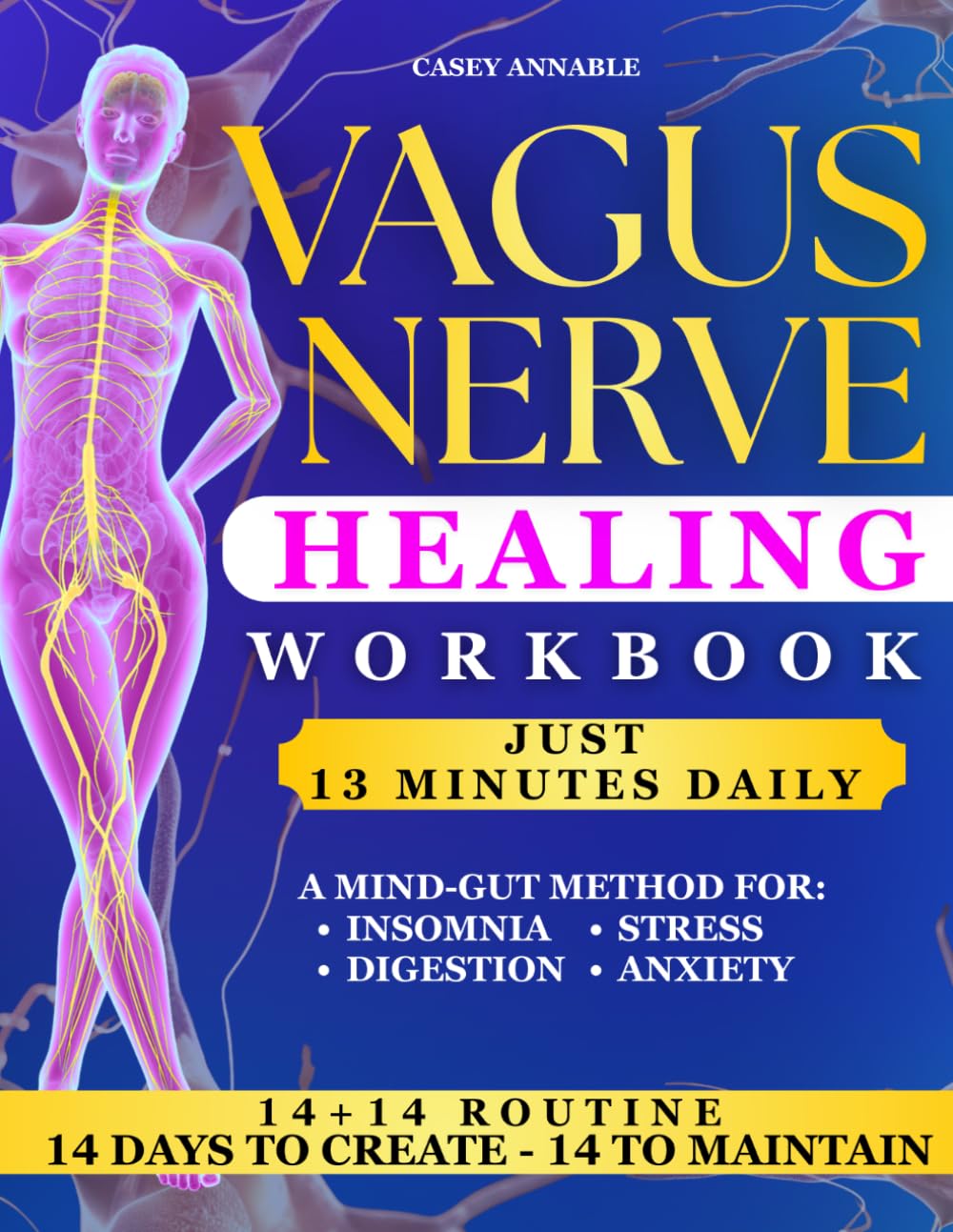 Vagus Nerve Healing Workbook: A Mind-Gut method for stress, anxiety, insomnia, and digestion. Build your vagus reset with a 14+14 routine: 14 days to create, 14 to maintain, just 13 minutes daily.