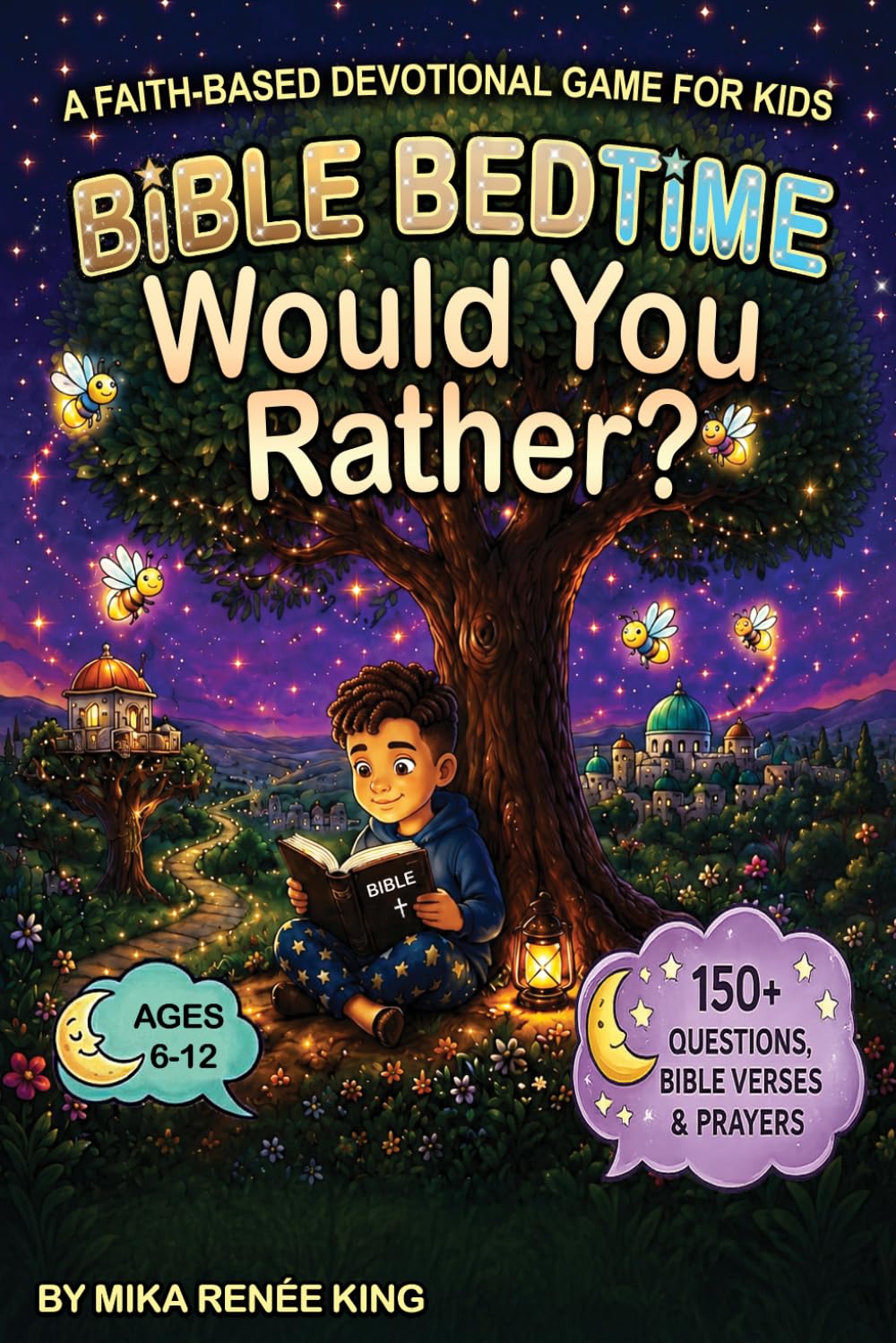Bible Bedtime: Would You Rather? A Faith-Based Devotional Game for Kids: 150+ Peace-Filled Questions, “Sleep on It” Bible Verses, & Nightly Prayers