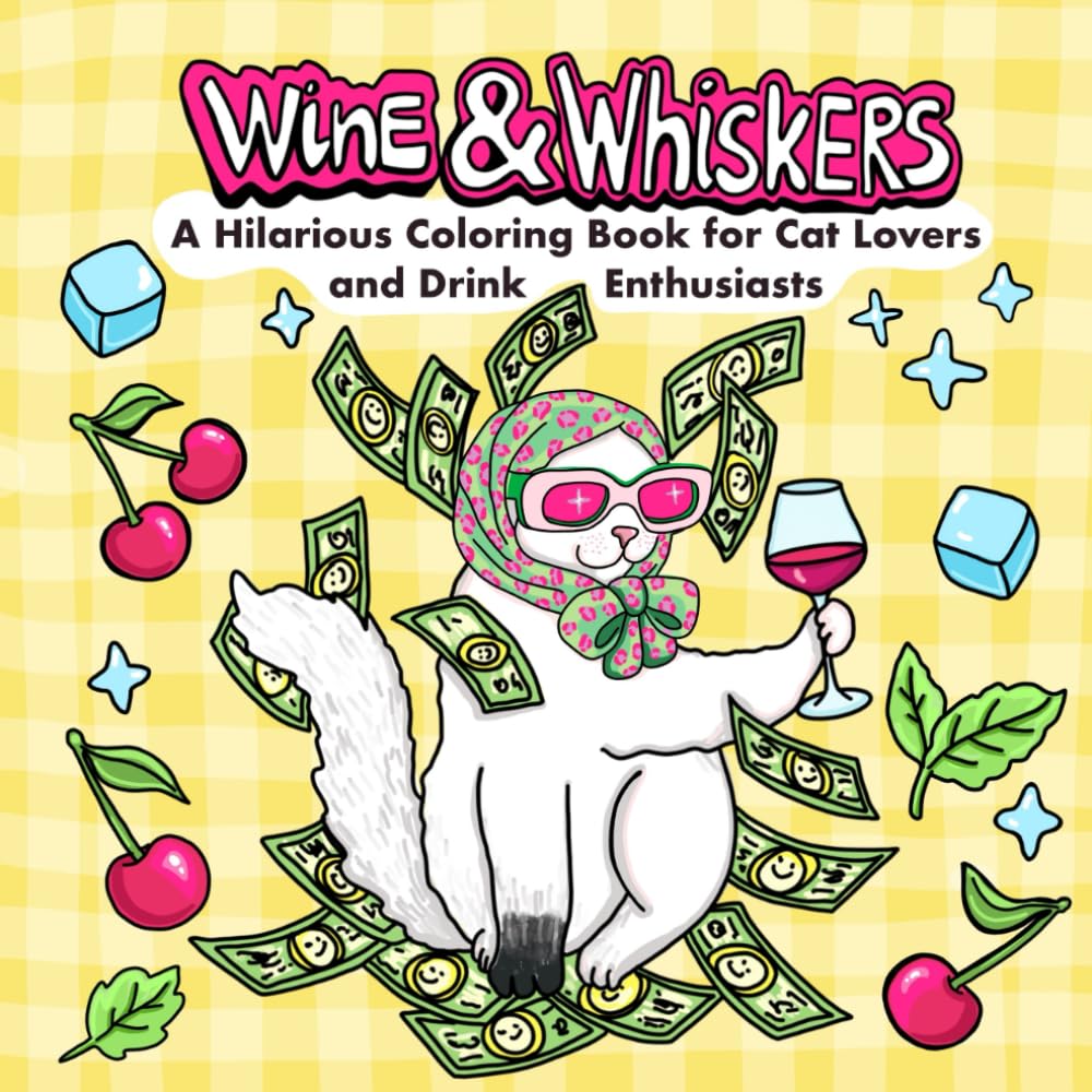 Wine&Whiskers: A hilarious coloring book for cat lovers and drink enthusiasts