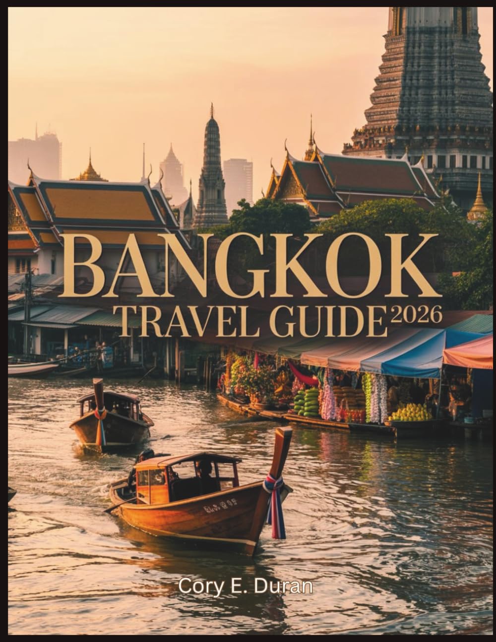 Bangkok Travel Guide 2026: Unforgettable Itineraries, Must-Try Street Food, Iconic Temples, Luxury & Budget Stays, Nightlife & Insider Tips For First-Time Visitors.