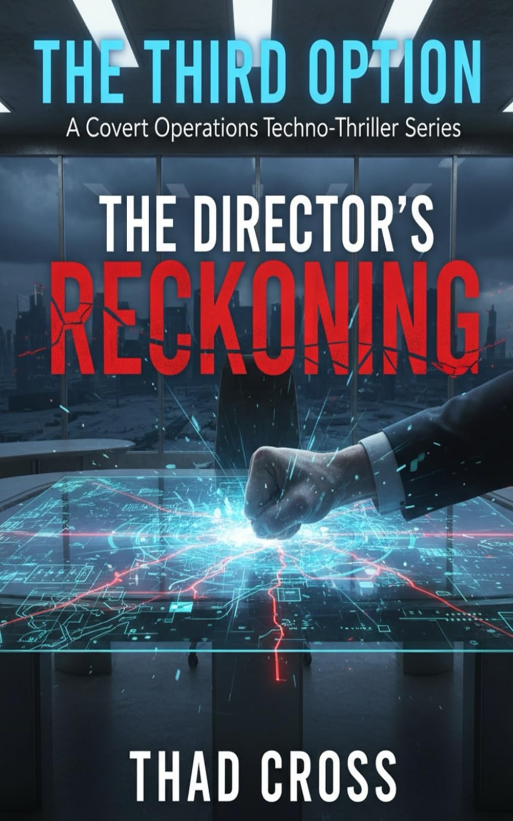 The Director's Reckoning: A Covert Ops Techno-Thriller: 4 (THE THIRD OPTION)