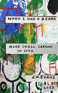 WHEN I HAD A BEARD: More swell cartoons in situ