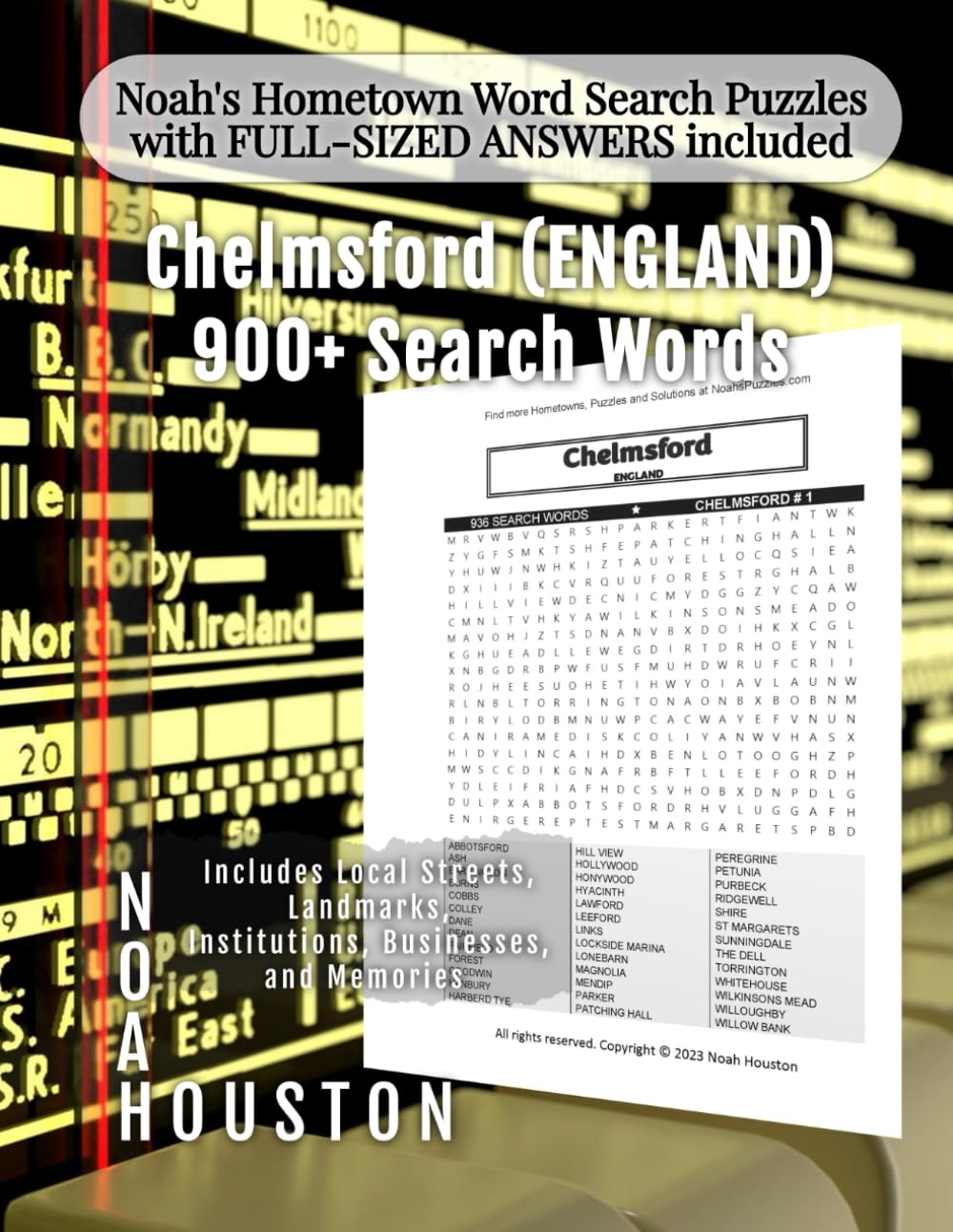 Noah's Hometown Word Search Puzzles with FULL-SIZED ANSWERS included CHELMSFORD (ENGLAND): Includes Local Streets, Landmarks, Institutions, ... (England - City Puzzles - Alphabetical)