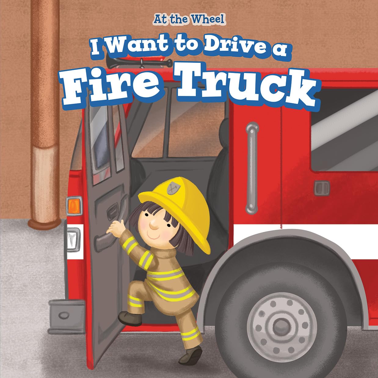 Amazon.com: I Want to Drive a Fire Truck (At the Wheel): 9781499426601 ...