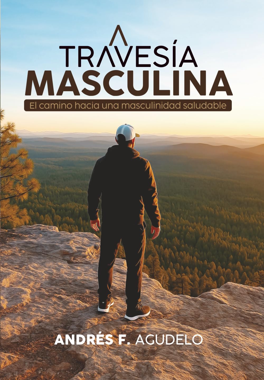 TRAVESÍA MASCULINA: El camino hacia una masculinidad saludable