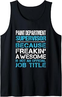 Paint Department Supervisor - Freaking Awesome Tank Top