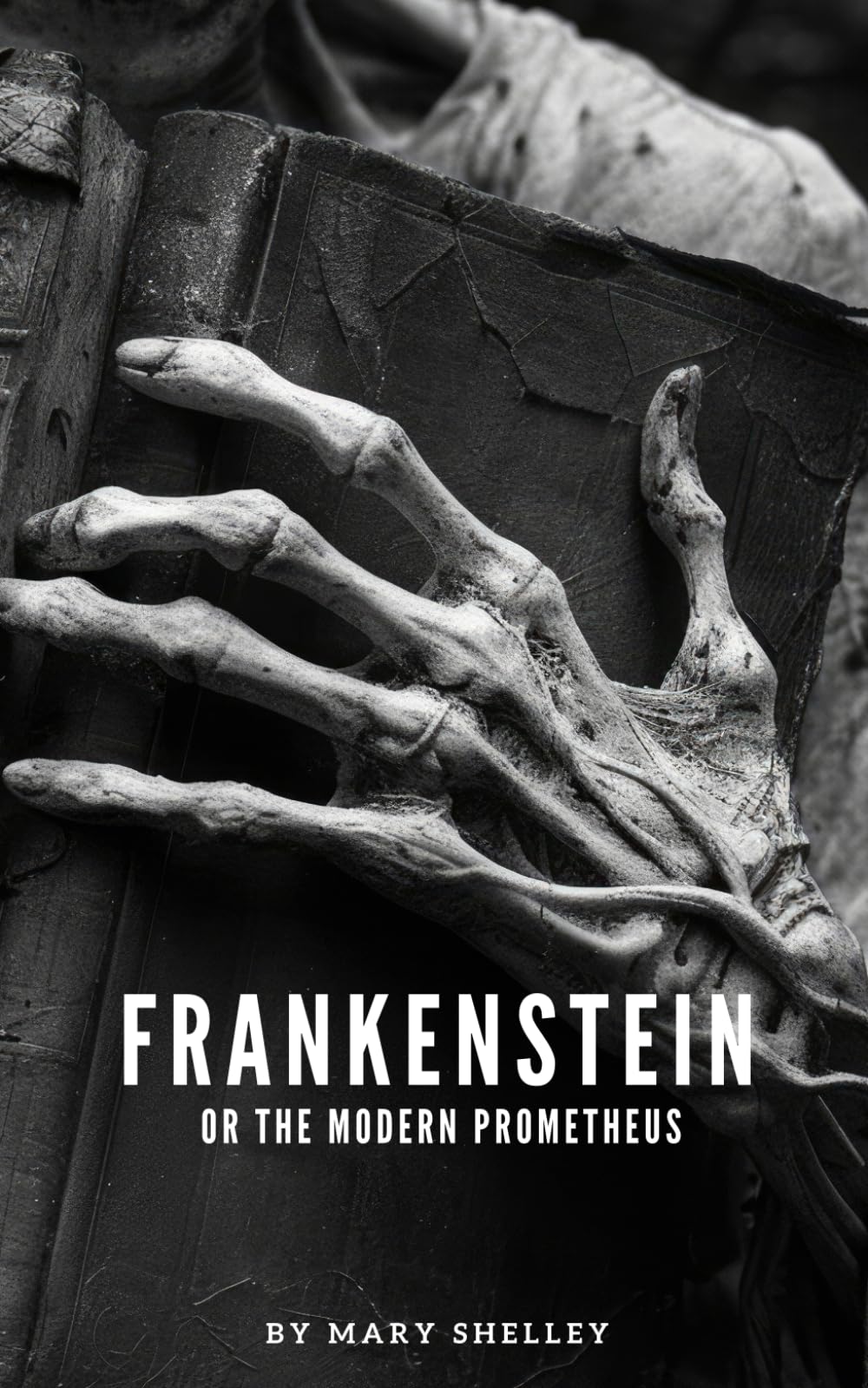 Frankenstein; or the Modern Prometheus: A Classic Gothic Horror Novel