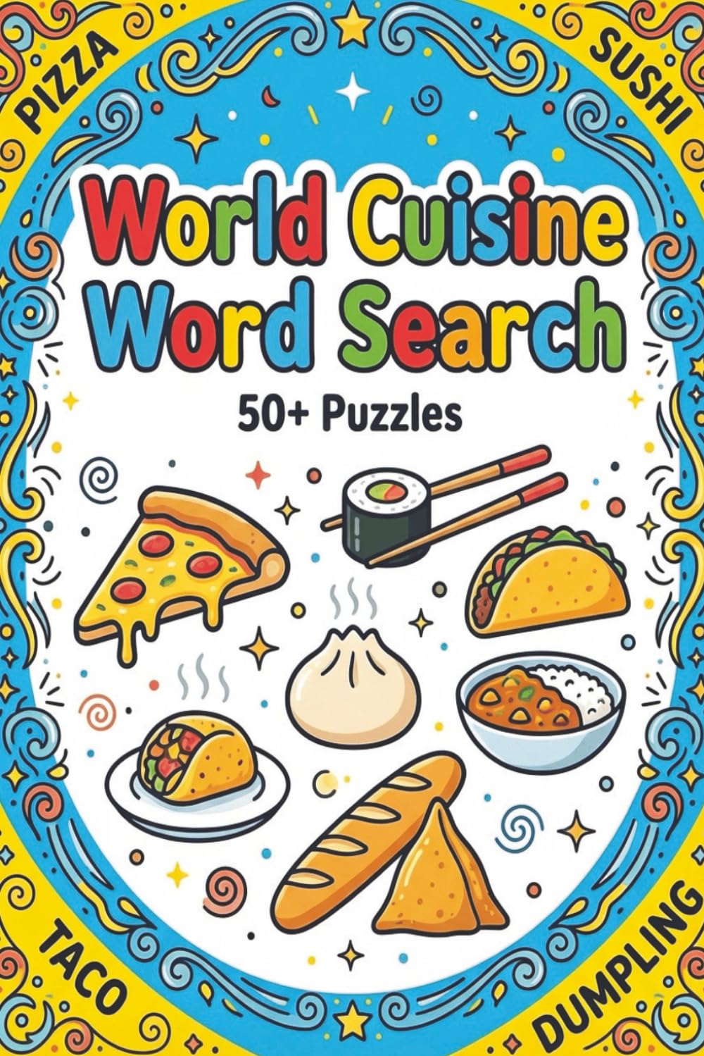 World Cuisine Word Search Puzzle - Kids: Yummy Word Searches Kids Will Love