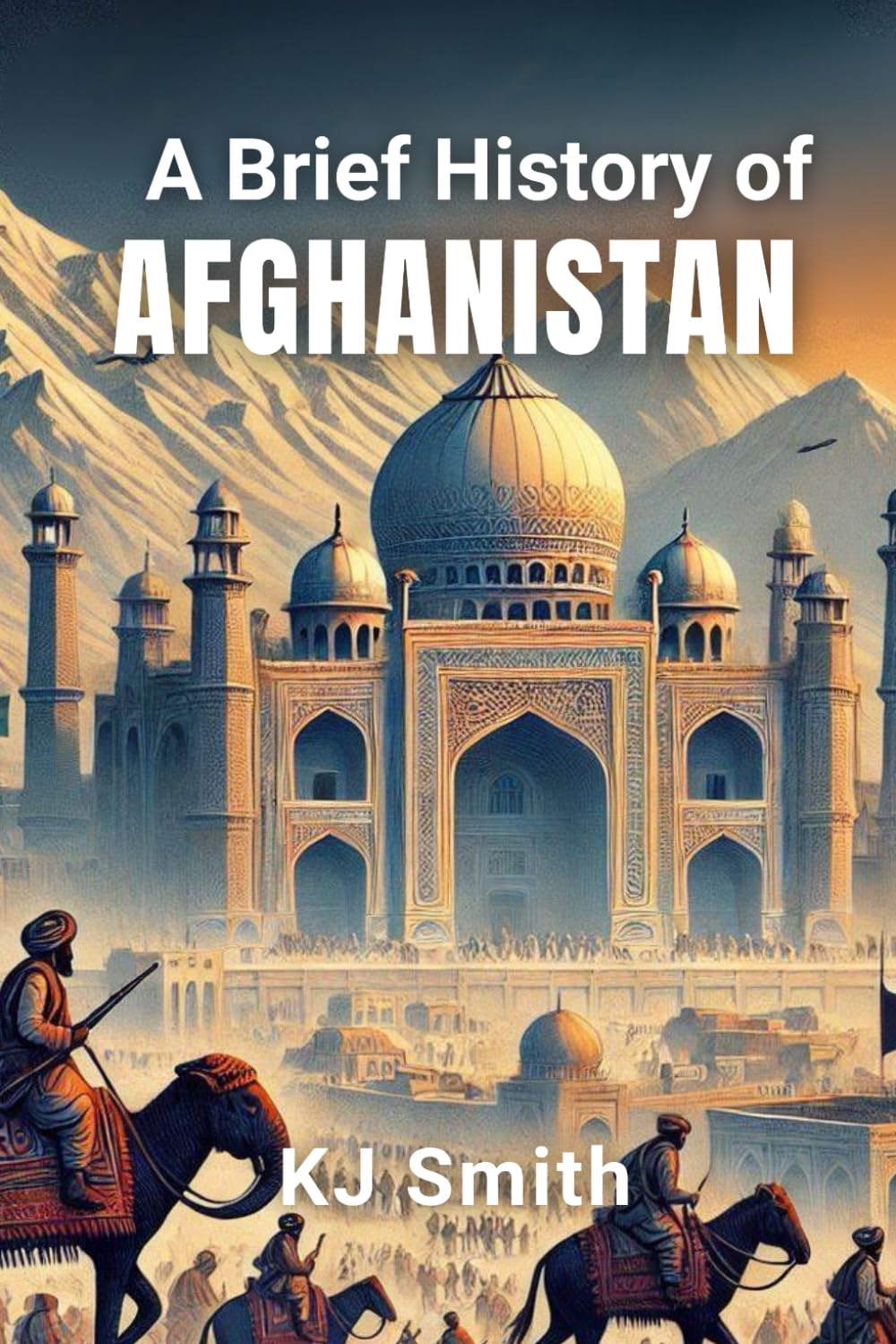 A Brief History of Afghanistan (A Brief History - Around the World Edition)