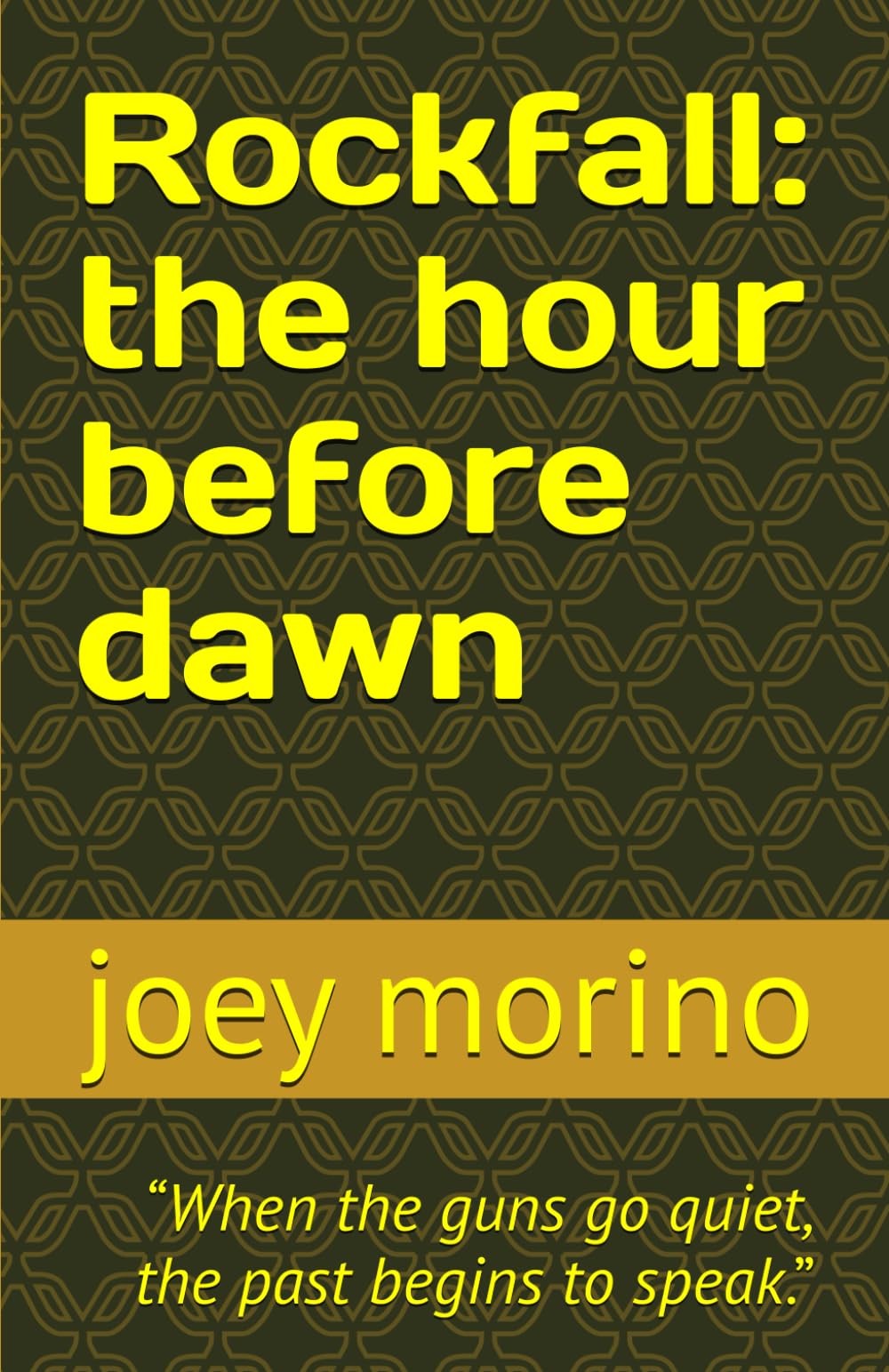 Rockfall: the hour before dawn: “When the guns go quiet, the past begins to speak.”