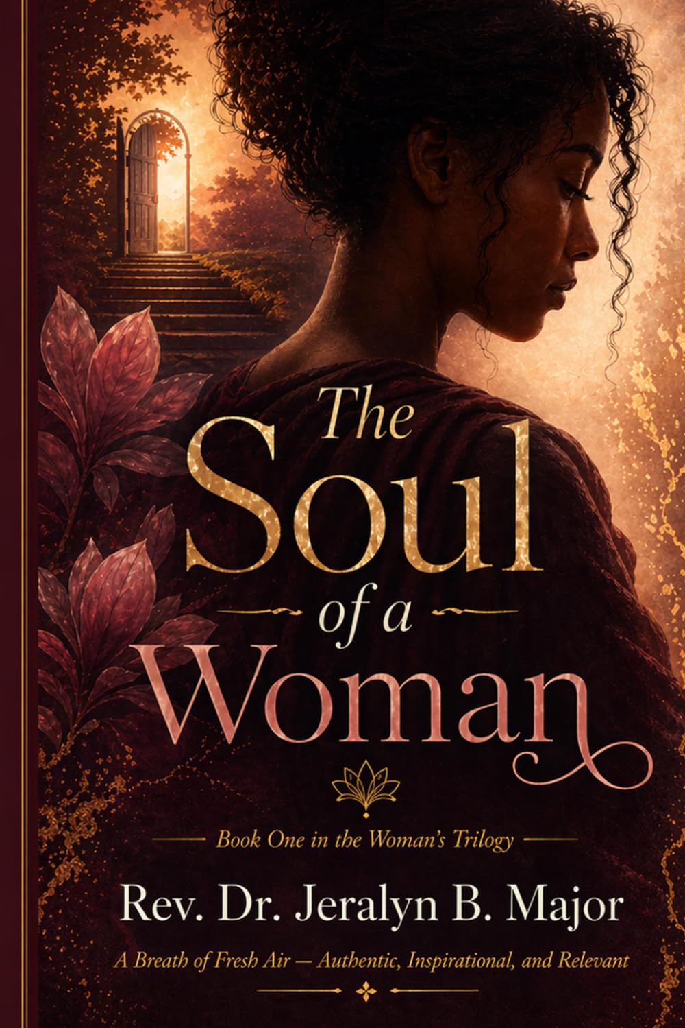 The Soul of a Woman: What She Carries Within (The Woman’s Trilogy)
