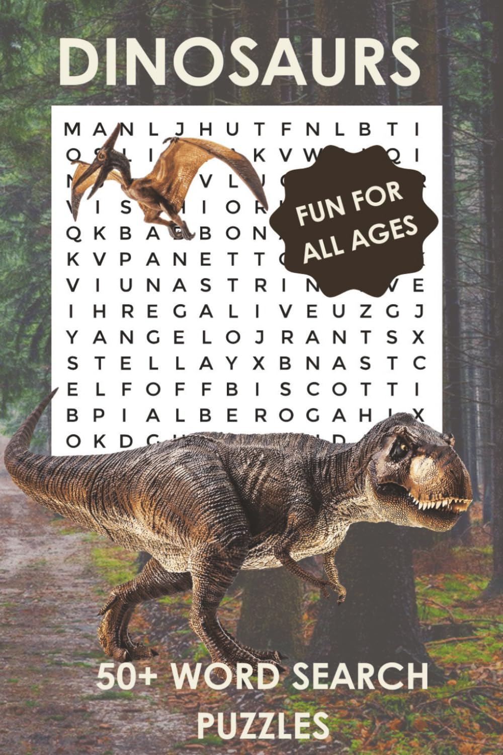 Dinosaurs Word Search Puzzle: Word Search Puzzles for Jurassic and Dinosaurs Fans I 6x9 Inches I 50+ puzzles I 110 pages … ideal Gift for Vacation, Holidays and Free Time