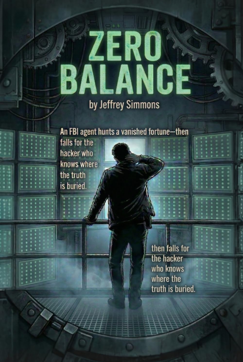 Zero Balance:: An FBI agent hunts a vanished fortune—then falls for the hacker who knows where the truth is buried. (Revised Edition)