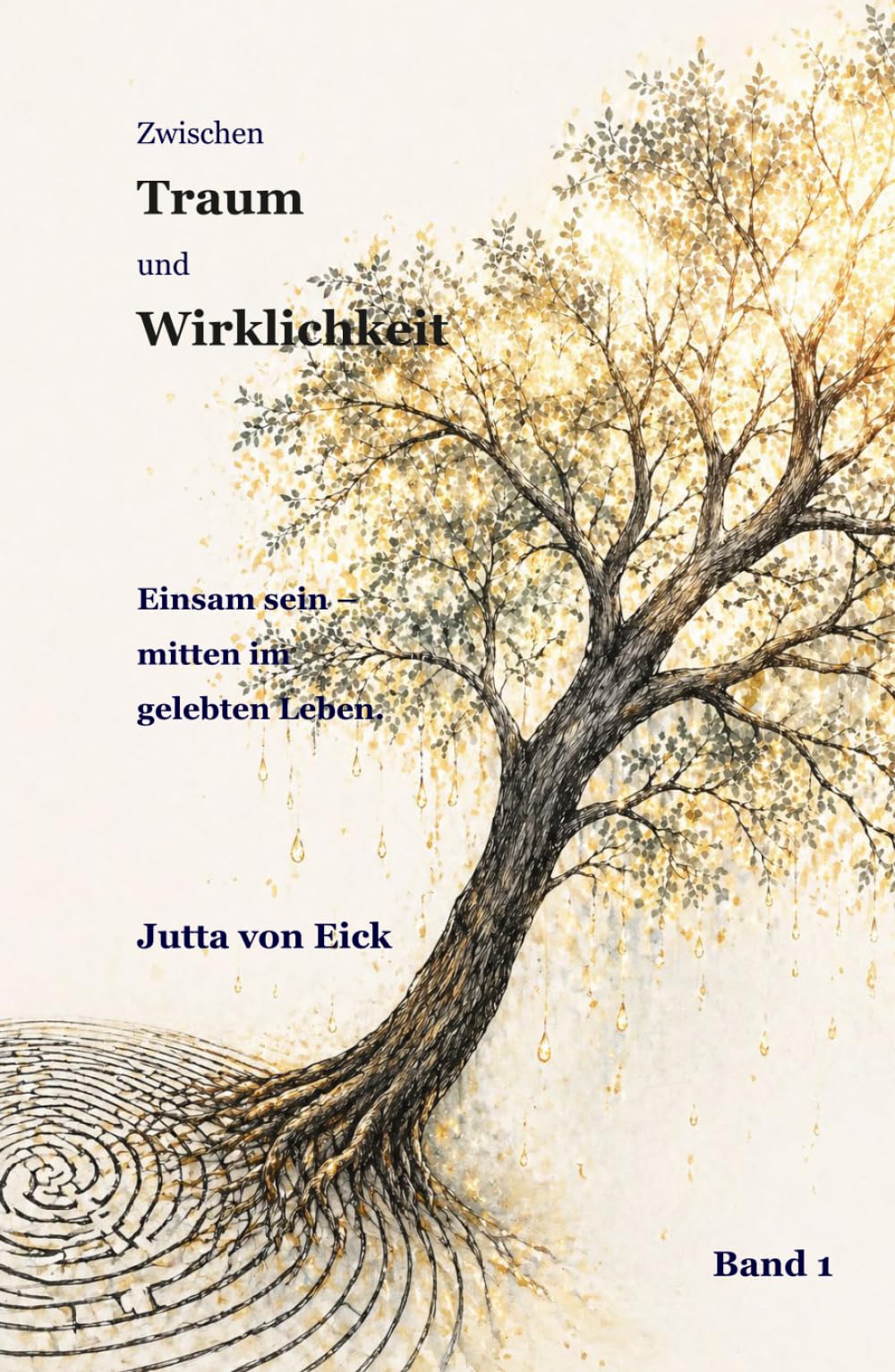 Zwischen Traum und Wirklichkeit: Einfach sein - mitten im eigenem Leben