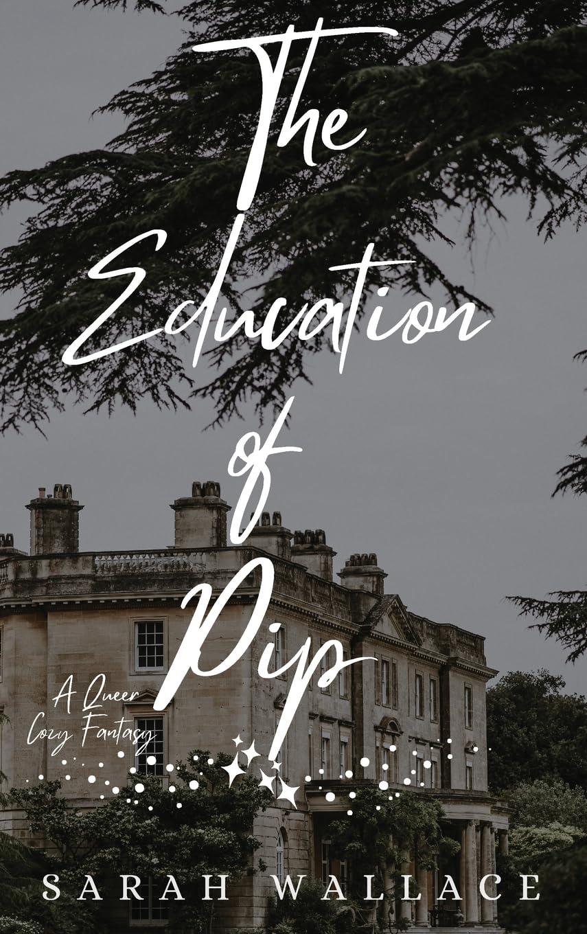 The Education of Pip: A Queer Cozy Fantasy: 3 (Meddle & Mend: Regency Fantasy)