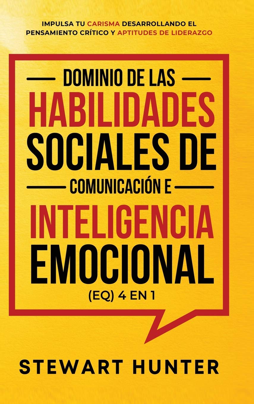 Dominio de las Habilidades Sociales de Comunicacion e Inteligencia Emocional (EQ) 4 en 1 (Spanish Edition)