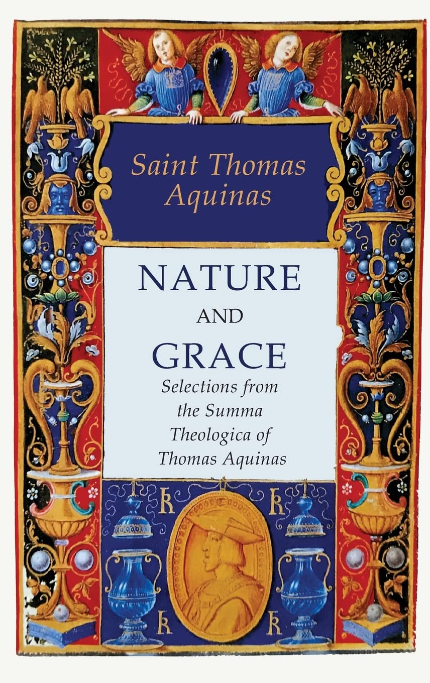 Nature and Grace: Selections from the Summa Theologica of Thomas Aquinas