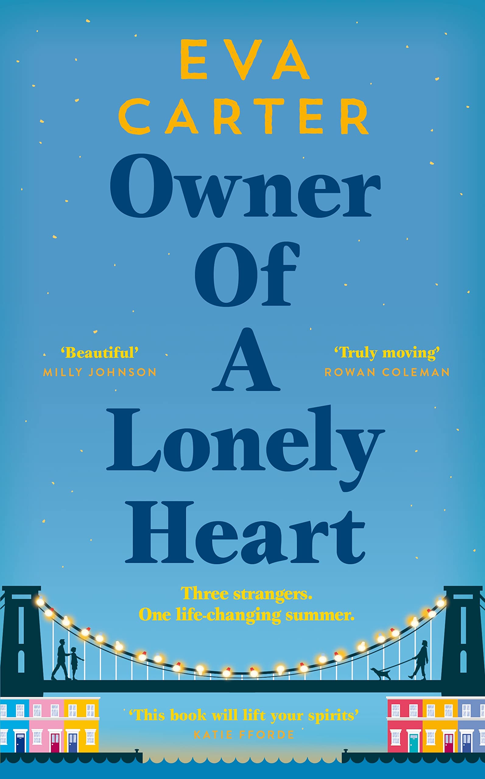Owner of a Lonely Heart: The Uplifting Tale of One Life-changing Summer