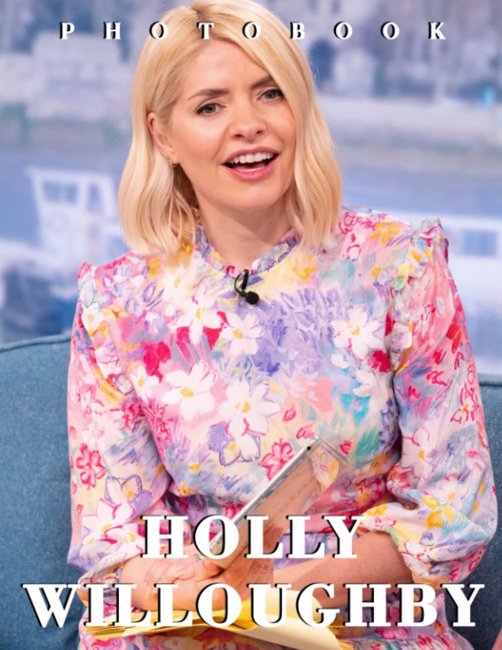 H𝚘lly Wιlloυghby Photo Book: A Great Gift With Impressive And Attractive Illustrations Of The Most Variety Beautiful Significant Poster For H𝚘lly Wιlloυghby Fans On Any Special Occasion