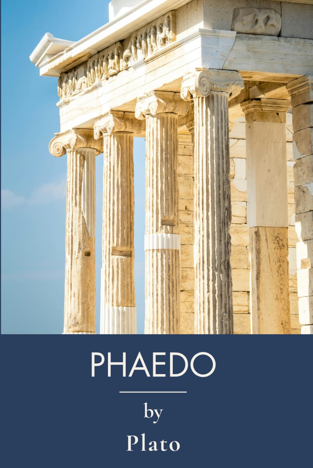 Phaedo: Ancient Wisdom on Death and the Soul (Annotated)