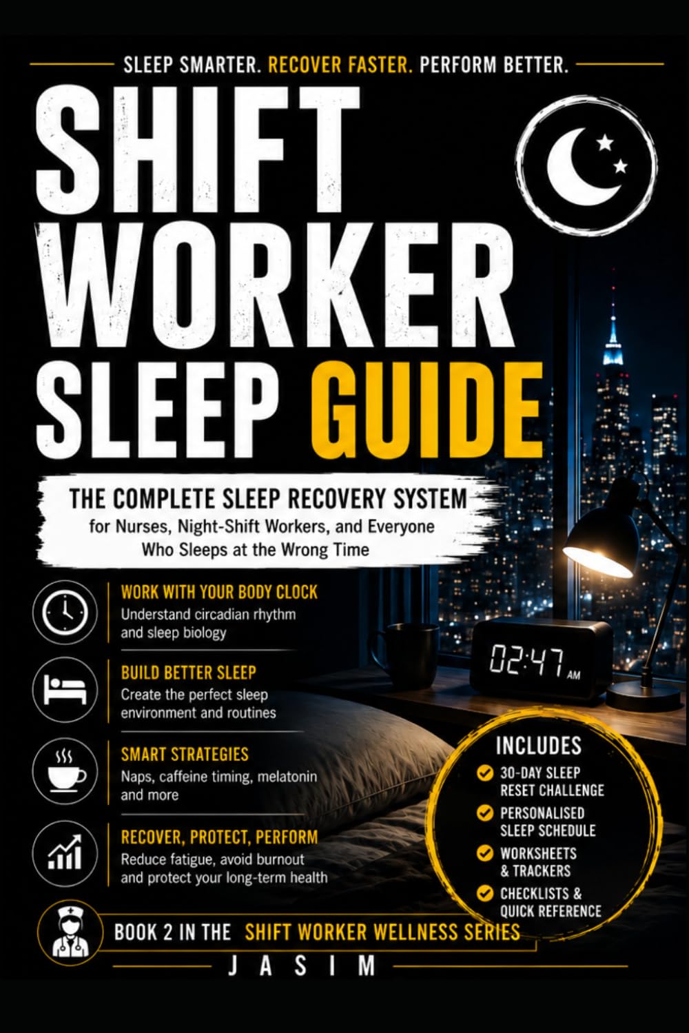 Shift Worker Sleep Guide: Better Sleep, More Energy & Healthier Routines for Night Shift Workers